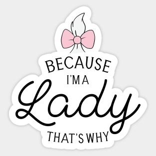 Because I'm A Lady That's Why, Marie Aristocats - Graphic Love Shop Sticker